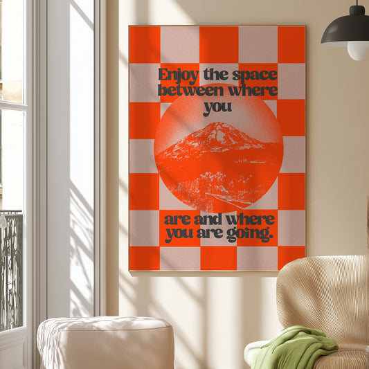 "Enjoy The Space" Print